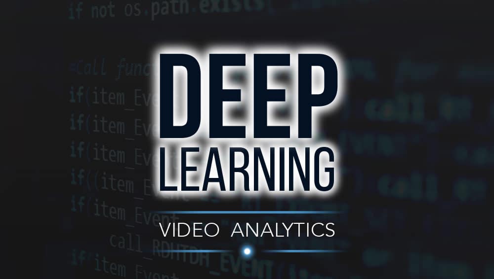 Deep Learning Video Analytics Concept Pro